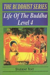 The Buddhist Series : Life of the Buddha Level 4